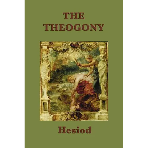 The Theogony: The Foundational Greek Myth of the Creation of the Gods
