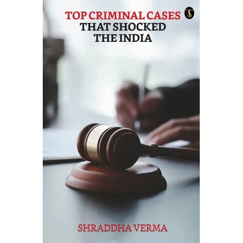 Top Criminal Cases That Shocked The India