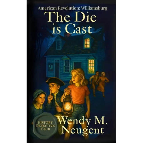 The Die is Cast: American Revoltion: Williamsburg