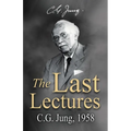 The Last Lectures: CG Jung, 1958