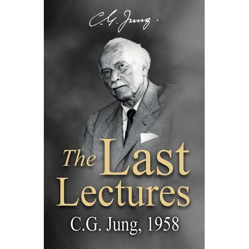 The Last Lectures: CG Jung, 1958