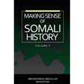 Making Sense of Somali History: (Volume Two)