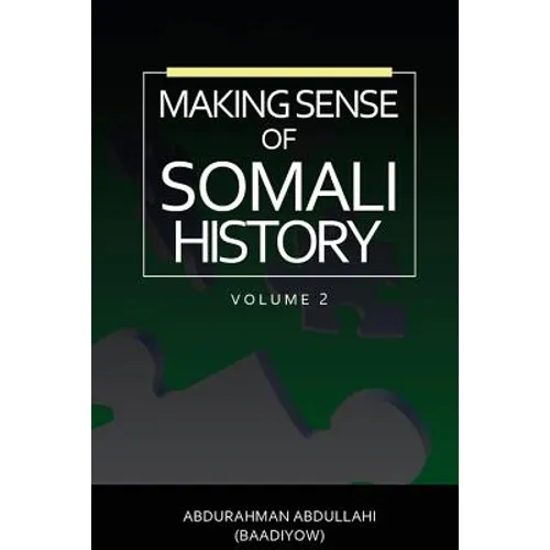 Making Sense of Somali History: (Volume Two)