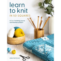 Learn to Knit in 50 Squares: A 2-In-1 Knitting Course and Blanket Pattern
