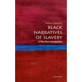 Black Narratives of Slavery: A Very Short Introduction