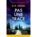 Pas une trace: Un thriller envoûtant impossible à lâcher