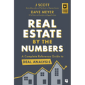Real Estate by the Numbers: A Complete Reference Guide to Deal Analysis
