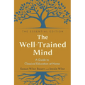 The Well-Trained Mind: A Guide to Classical Education at Home