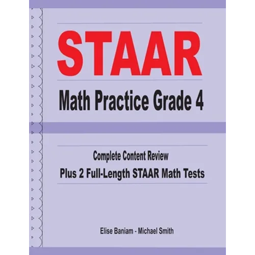 STAAR Math Practice Grade 4: Complete Content Review Plus 2 Full-length STAAR Math Tests