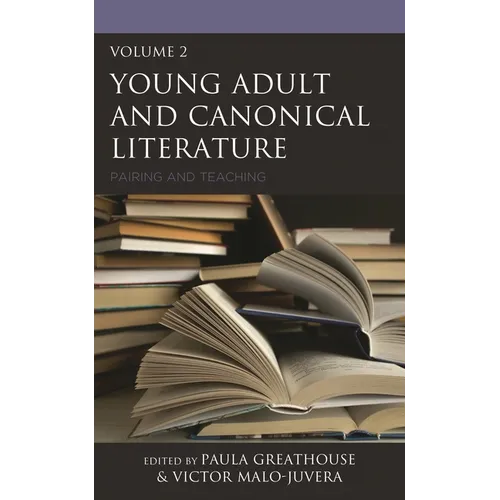 Young Adult and Canonical Literature: Pairing and Teaching, Volume 2