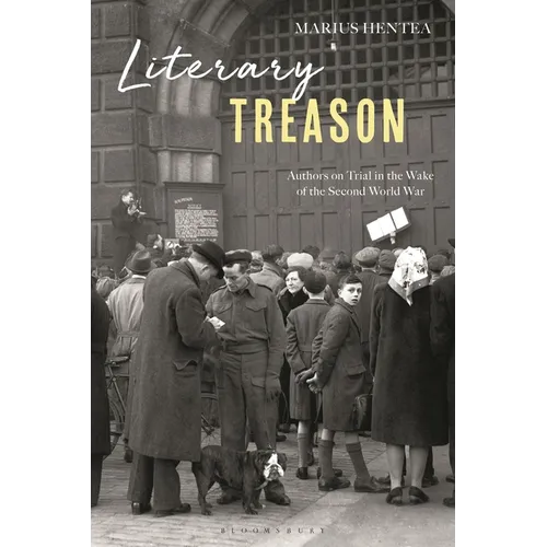 Literary Treason: Authors on Trial in the Wake of the Second World War
