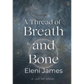 A Thread of Breath and Bone