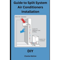 Guide to Split System Air Conditioners Installation
