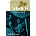 Kick It: A Social History of the Drum Kit