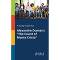 A Study Guide for Alexandre Dumas's "The Count of Monte Cristo"