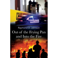 Out of the Frying Pan and Into the Fire