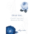 Dear Me, It was not your fault; believe me this time