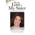 For the Love of My Sister: Paula Gallant's Legacy