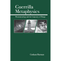 Guerrilla Metaphysics: Phenomenology and the Carpentry of Things
