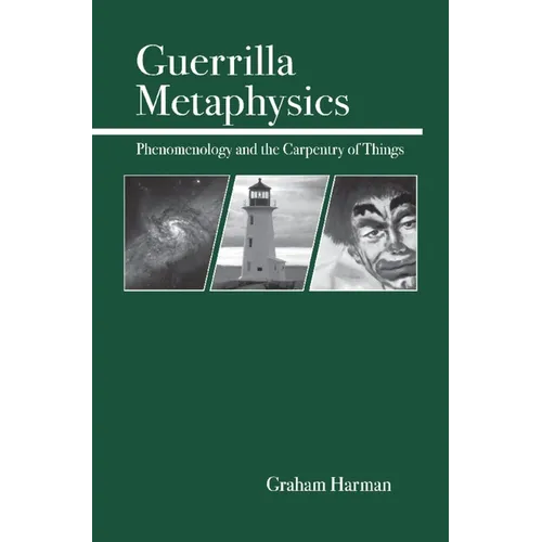 Guerrilla Metaphysics: Phenomenology and the Carpentry of Things