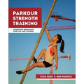 Parkour Strength Training: Overcome Obstacles for Fun and Fitness