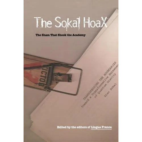 The Sokal Hoax: The Sham That Shook the Academy