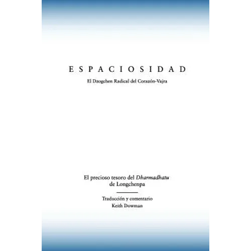 Espaciosidad: El precioso tesoro del Dharmadhatu de Longchenpa