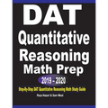 DAT Quantitative Reasoning Math Prep 2019 - 2020: Step-By-Step DAT Quantitative Reasoning Math Study Guide