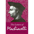 The Letters of Machiavelli