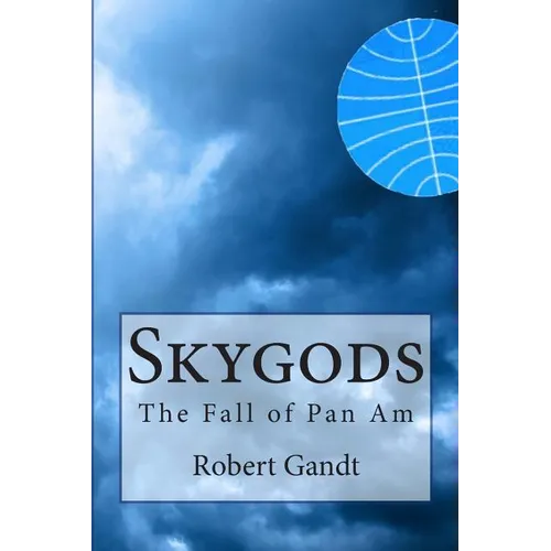 Skygods: The Fall of Pan Am