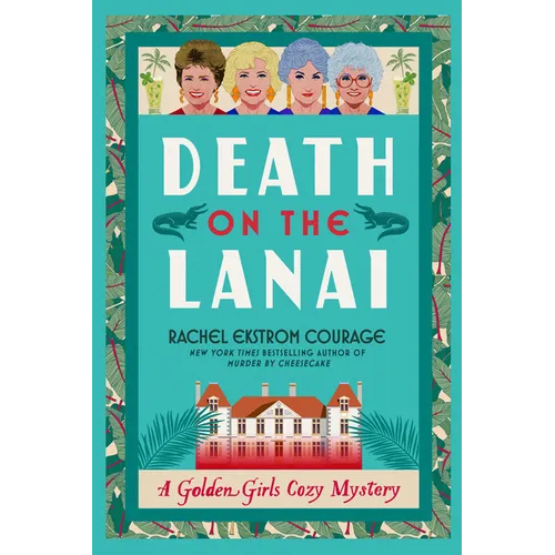 Death on the Lanai: A Golden Girls Cozy Mystery