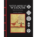 Native American Wisdom: Words of the First Nations