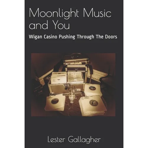 Moonlight Music and You: Wigan Casino Pushing Through The Doors