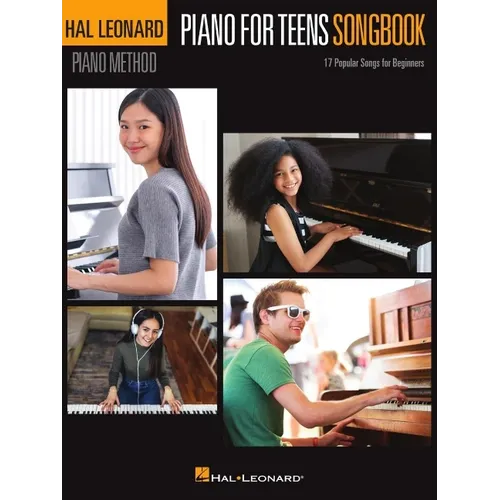 Piano for Teens Songbook - Hal Leonard Piano Method with 17 Popular Songs for Beginners