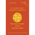 El Planeta del Desierto Amarillo (A2-B1 Introductory Level) -- Spanish Graded Readers with Explanations of the Language
