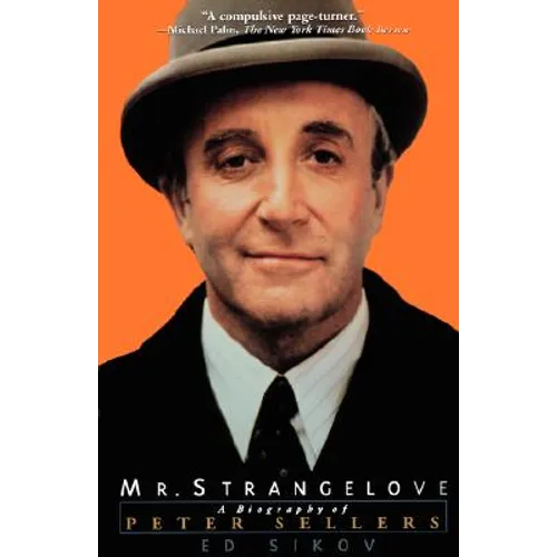 Mr. Strangelove: A Biography of Peter Sellers