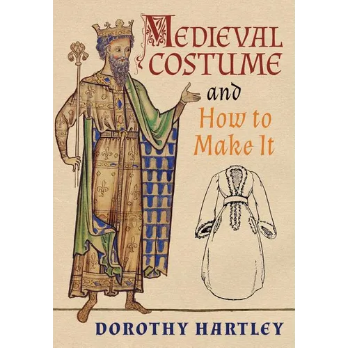 Medieval Costume and How to Make It