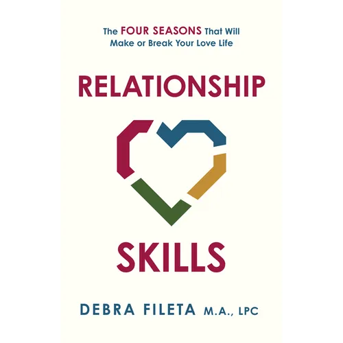 Relationship Skills: The Four Seasons That Will Make or Break Your Love Life