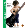 Teach Me Bass Guitar Book 1, Beginner: Roy Vogt's Bass Lessons for Beginning Players