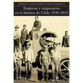 Empresas y empresarios en la historia de Chile: 1930-2015