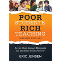 Poor Students, Rich Teaching: Seven High-Impact Mindsets for Students from Poverty (Using Mindsets in the Classroom to Overcome Student Poverty and Ad