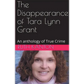 The Disappearance of Tara Lynn Grant