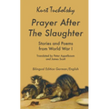 Prayer After the Slaughter: Poems and Stories From World War I