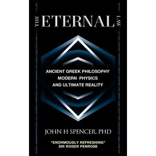 The Eternal Law: Ancient Greek Philosophy, Modern Physics, and Ultimate Reality