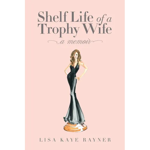 Shelf Life of a Trophy Wife
