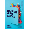 Raising Gen Alpha: Helping Kids Navigate Everything from Anxiety to AI