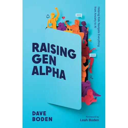Raising Gen Alpha: Helping Kids Navigate Everything from Anxiety to AI