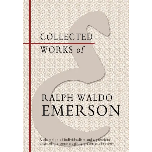 Collected Works of Ralph Waldo Emerson