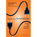 The Other Side of Innovation: Solving the Execution Challenge
