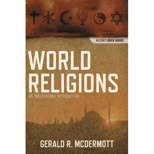 The World Religions: An Indispensable Introduction